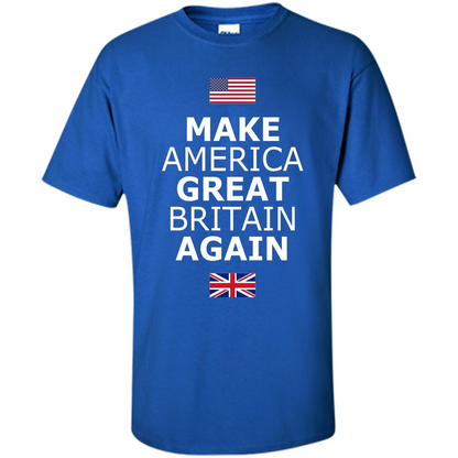 Make America Great Britain Again T-Shirt Royal