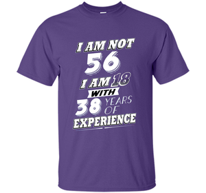 Funny 56th Birthday Gag Gift T-Shirt 56 Year Old Humor cool shirt