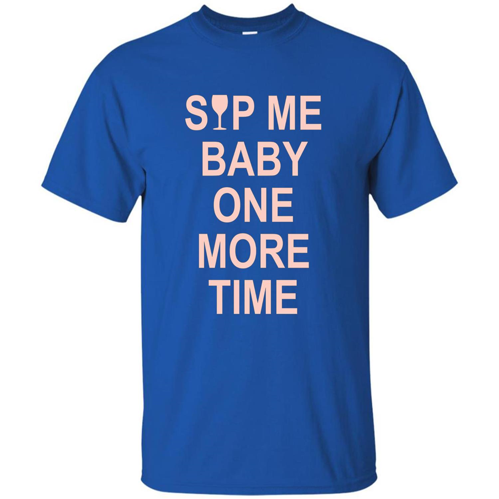 Wine Lover T-shirt Sip Me Baby One More Time T-shirt Royal