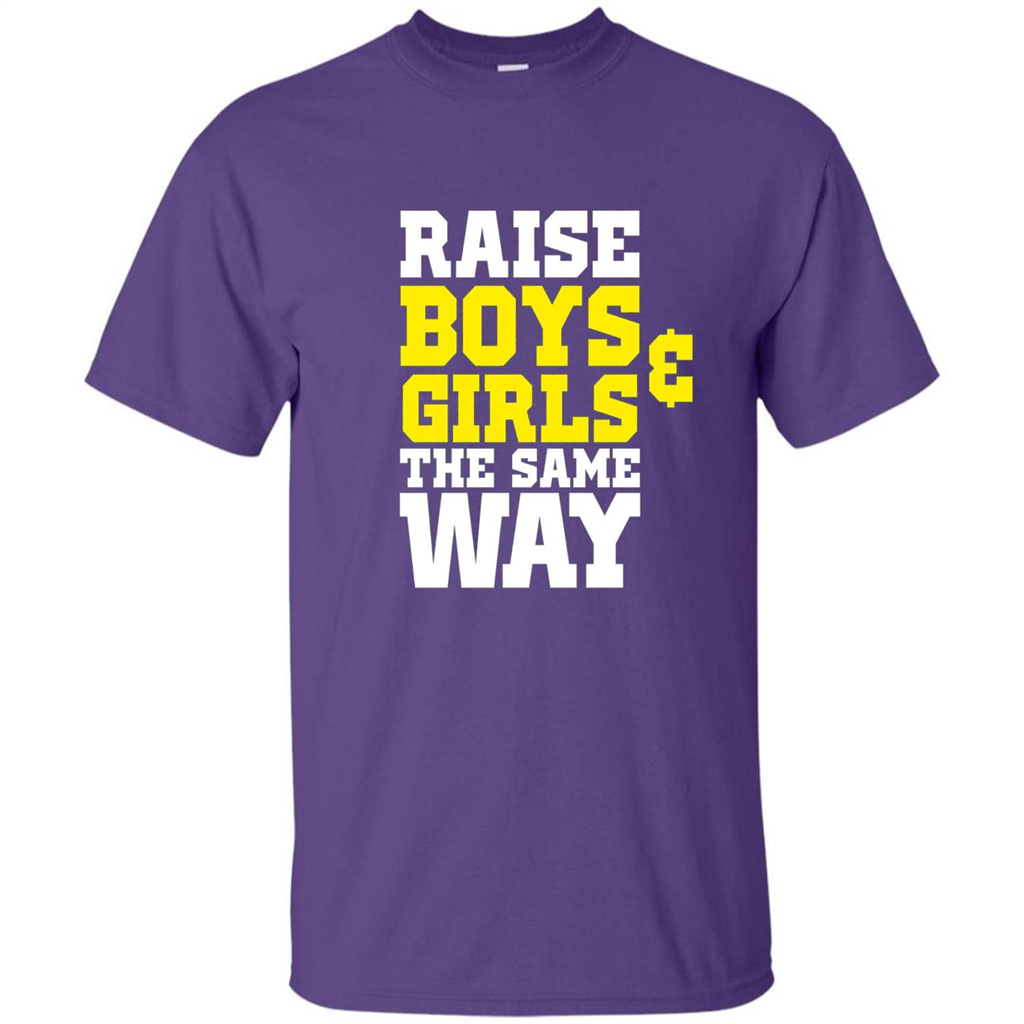 Raise Boys And Girls The Same Way T-shirt Purple