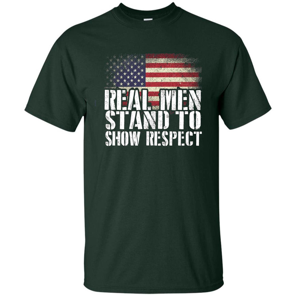 Military T-shirt Real Men Stand To Show Respect Forest Green