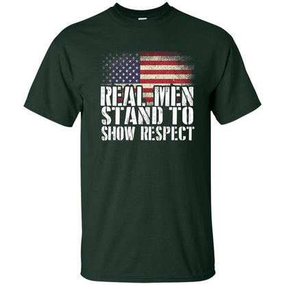 Military T-shirt Real Men Stand To Show Respect Forest Green