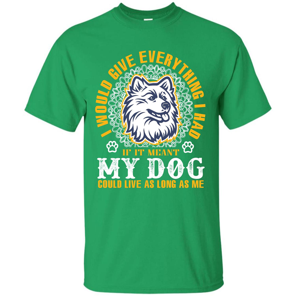 Dog T-shirt My Dog Could Live As Long As Me T-shirt Irish Green