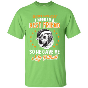 Pitbull T-shirt God Knew I Needed A Best Friend