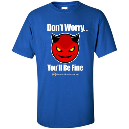 Don't Worry, You'll Be Fine T-shirt Royal