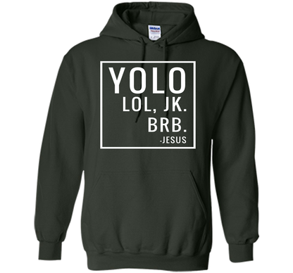 Christian T-shirt Yolo Lol Jk Brb Jesus T-shirt Forest Green
