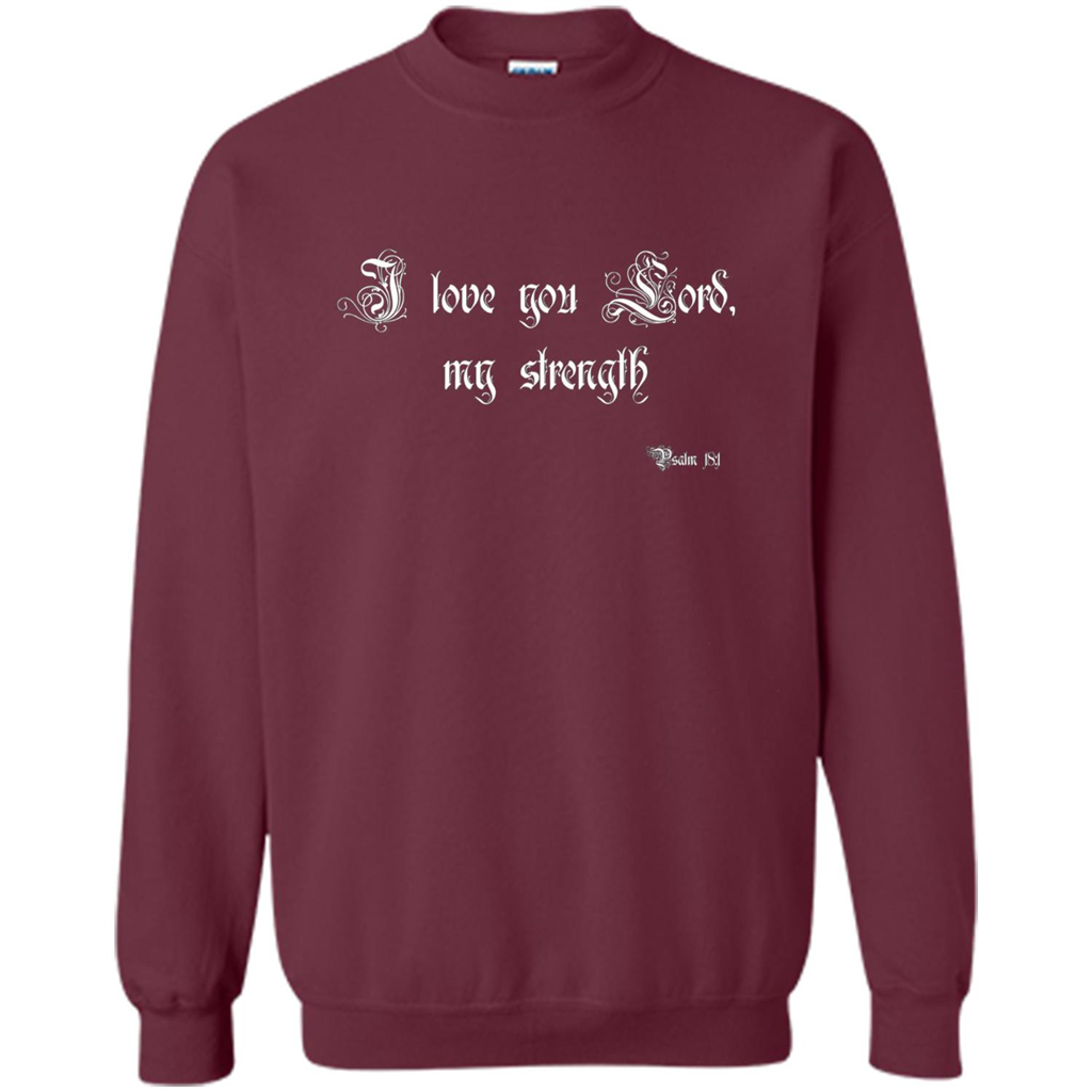 Christian T-shirt I Love You Lord, My Strength Holy Bible T-Shirt Maroon