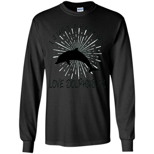 I Just Freaking Love Dolphins T-shirt Black