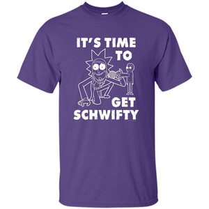 TV Series T-shirt It's Time To Get Schwifty T-shirt