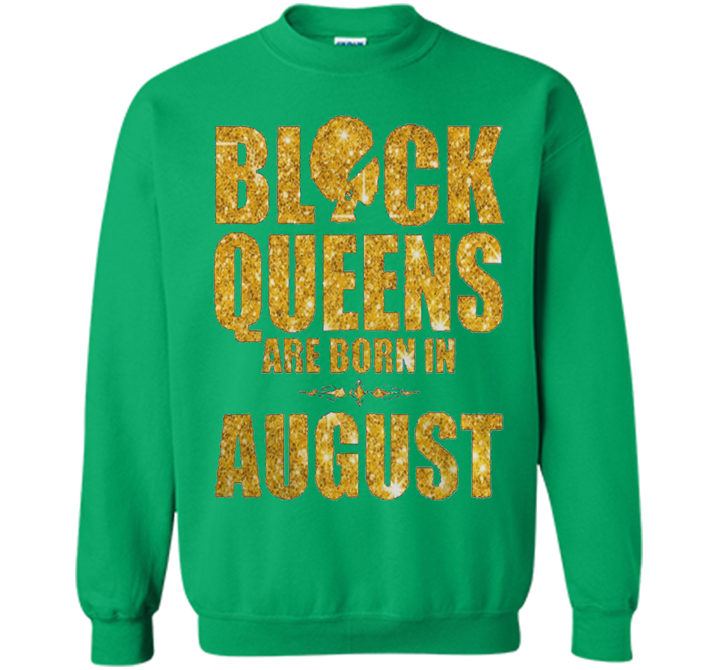 Black Queens are born in August Funny T-shirt Irish Green
