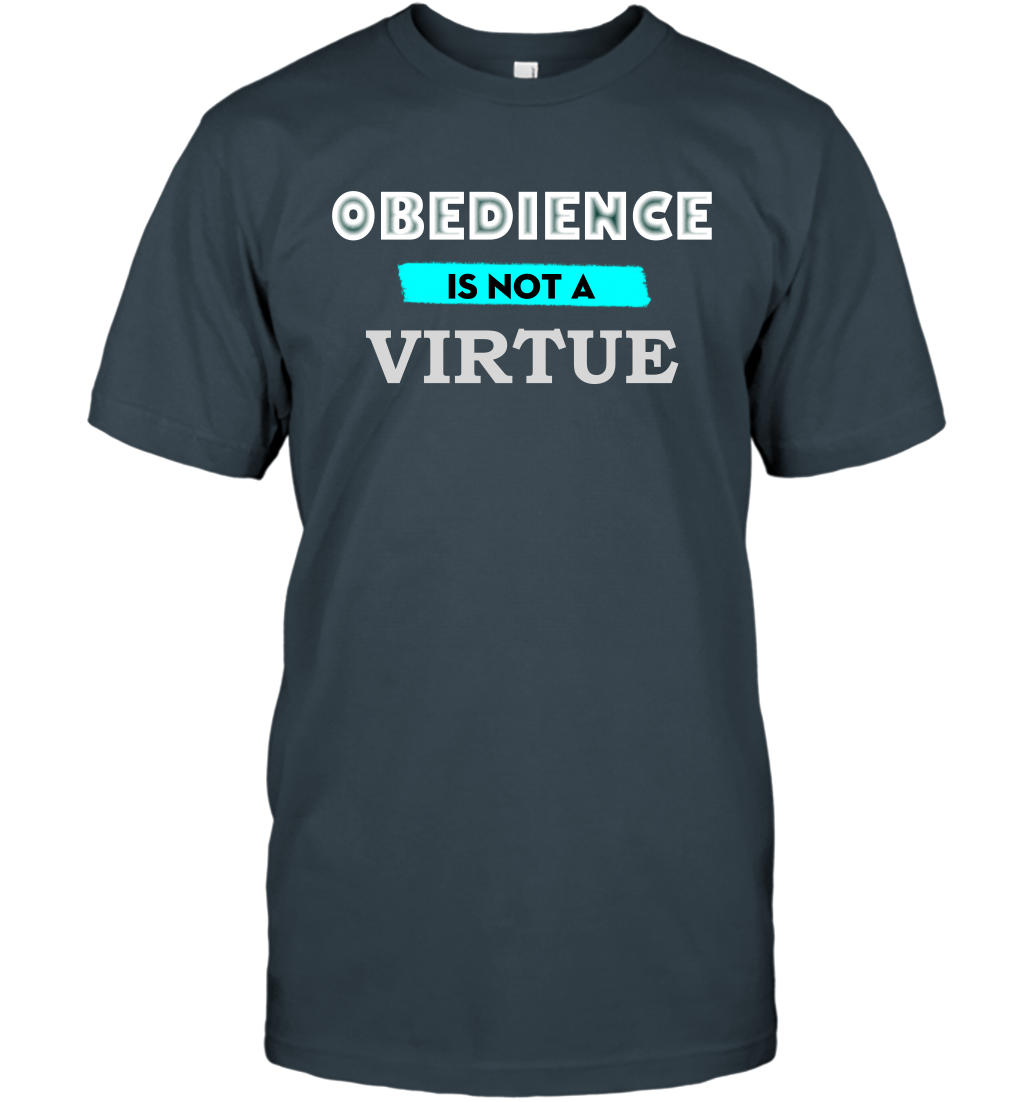 Obedience Is Not A Virtue Shirt T-Shirt T-Shirt Charcoal