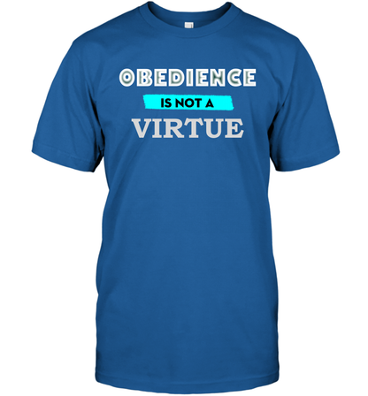 Obedience Is Not A Virtue Shirt T-Shirt T-Shirt Royal