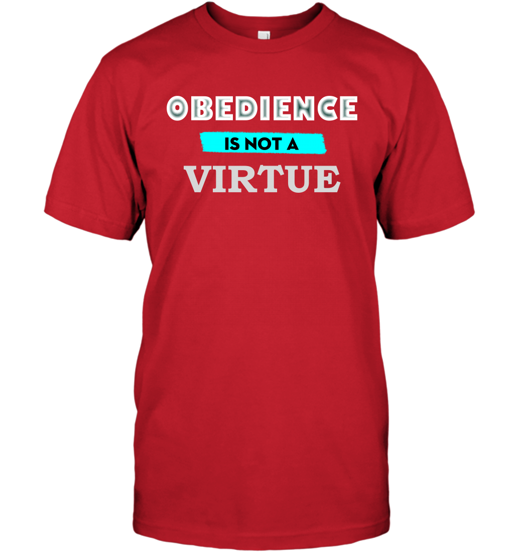 Obedience Is Not A Virtue Shirt T-Shirt T-Shirt Red