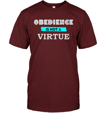 Obedience Is Not A Virtue Shirt T-Shirt T-Shirt Cardinal