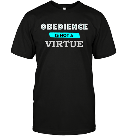 Obedience Is Not A Virtue Shirt T-Shirt T-Shirt Black