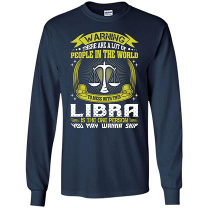 Libra T-shirt Libra Is The One Person You May Wanna Skip T-shirt Navy