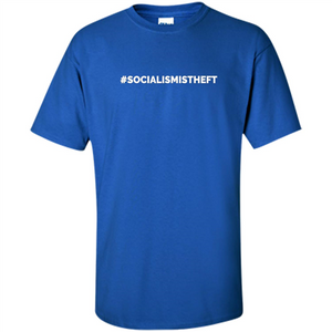 Socialism is Theft T-shirt