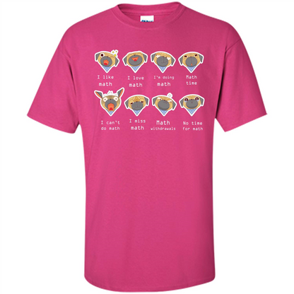 I Love Math T-shirt Dog Emotion Heliconia