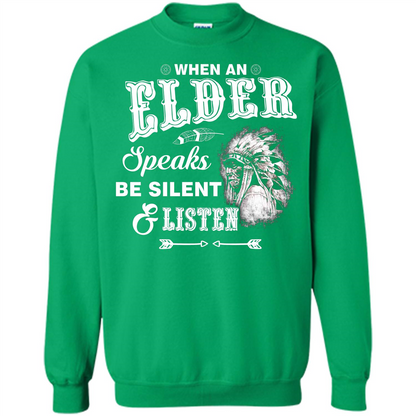 Lifestyle T-shirt When An Elder Speaks Be Silent _ Listen Irish Green