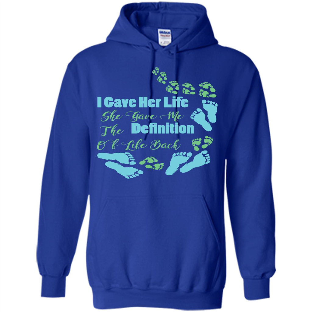 Mommy T-shirt I Gave Her Life. She Gave Me The Definition Of Life Back Royal