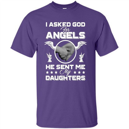 Mom Dad T-shirt I Asked God For Angels He Sent Me My Daughters Purple