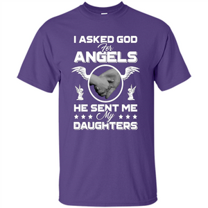 Mom Dad T-shirt I Asked God For Angels He Sent Me My Daughters