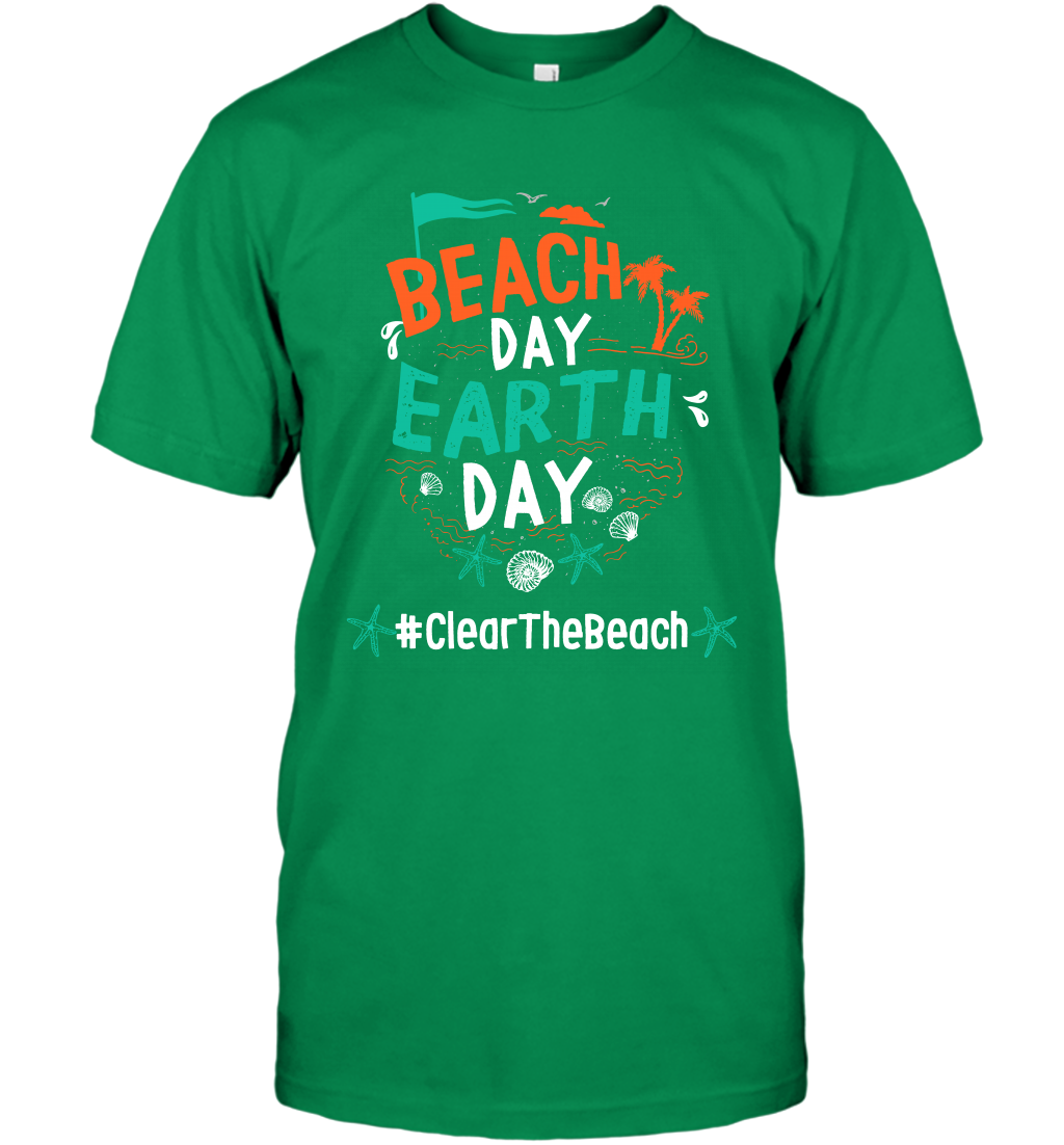 Beach Day Earth Day #clearthebeach Shirt T-Shirt T-Shirt Irish Green