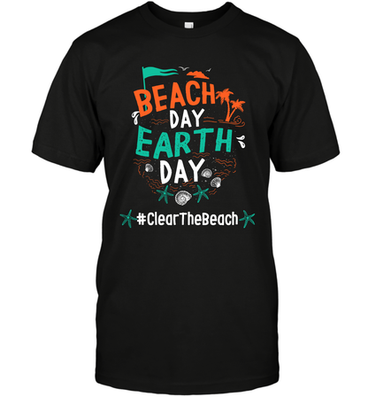 Beach Day Earth Day #clearthebeach Shirt T-Shirt T-Shirt Black