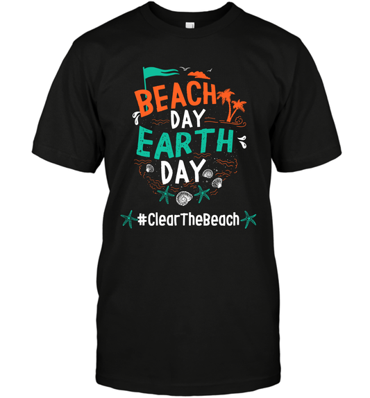 Beach Day Earth Day #clearthebeach Shirt T-Shirt T-Shirt Black