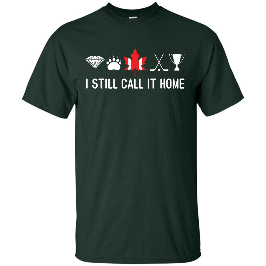 Canada T-shirt I Still Call It Home T-shirt Forest Green