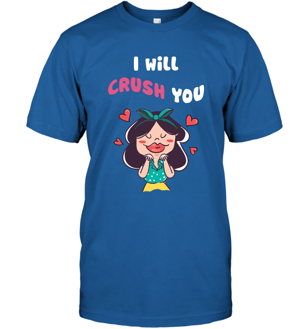 I Will Crush You Shirt T-Shirt T-Shirt Royal