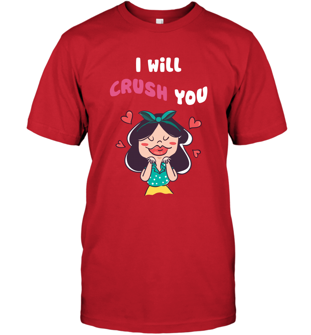 I Will Crush You Shirt T-Shirt T-Shirt Red