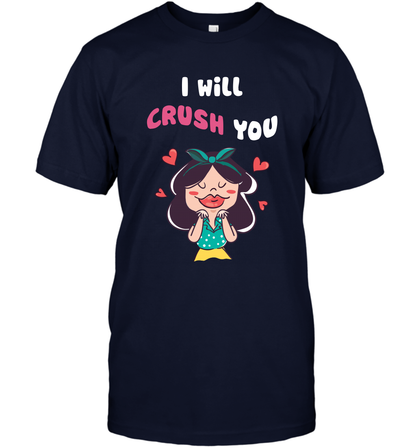 I Will Crush You Shirt T-Shirt T-Shirt Navy
