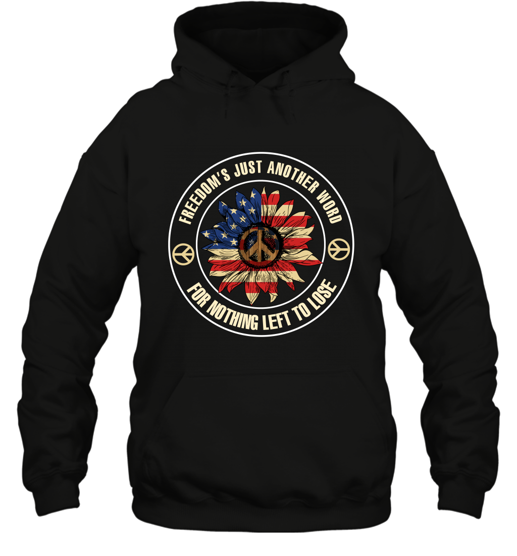 Freedom Hust Another Word For Nothing Left To Lose ShirtUnisex Heavyweight Pullover Hoodie