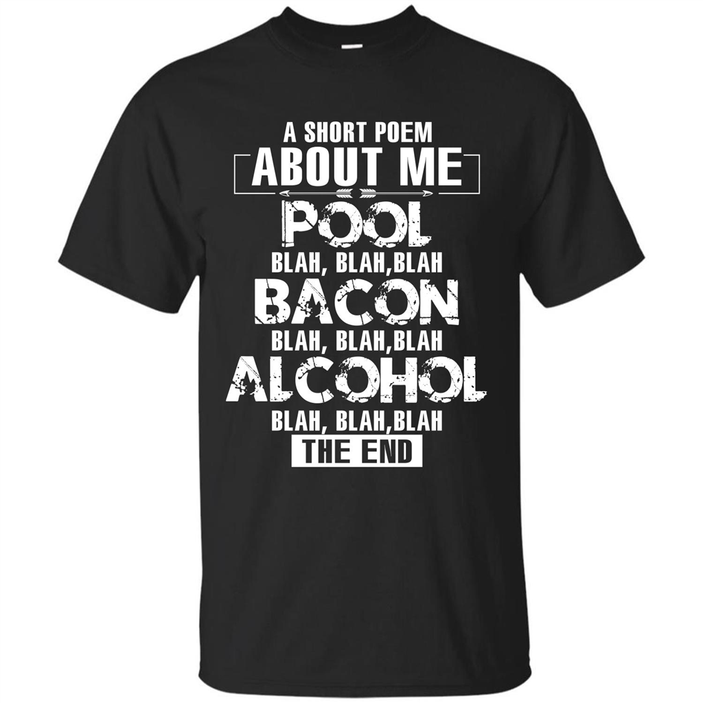 Bacon T-shirt A Short Poem About Me Pool T-shirt Black