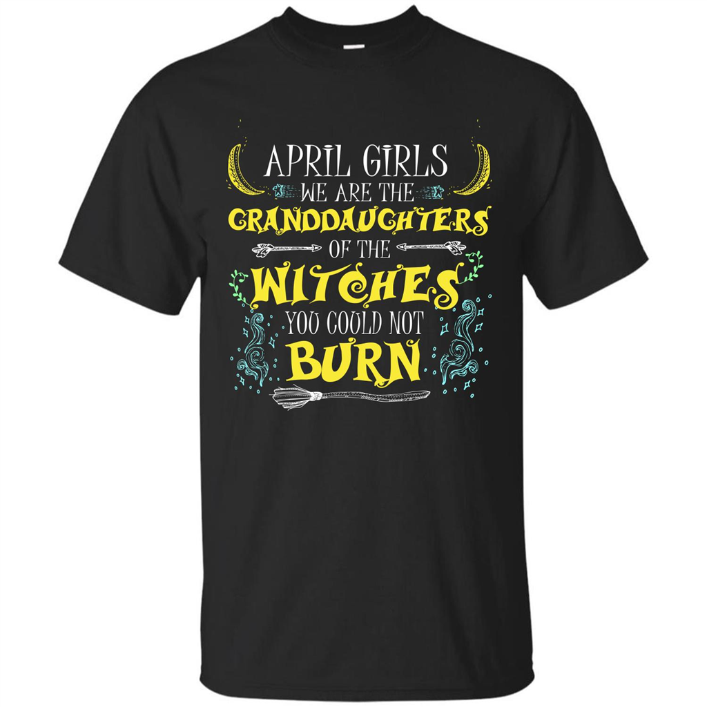 Halloween T-shirt April Girls We Are The Granddaughters Of The Witches You Could Not Burn