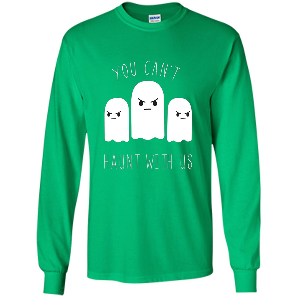 Funny Halloween Ghost T-shirt You Can't Haunt With Us T-Shirt Irish Green