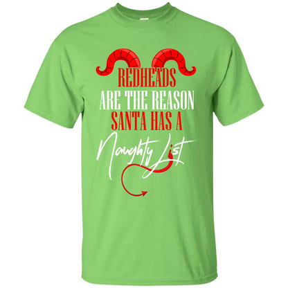 RedHeads Are The Reason Santa Has A Naughty List T-shirt Lime
