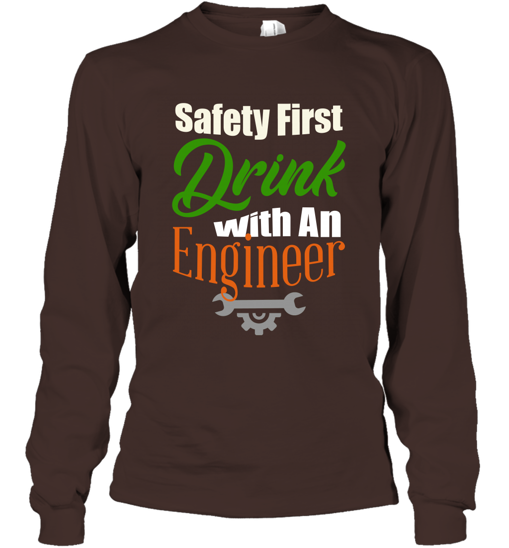 Safety First Drink With A Engineer Saint Patricks Day Shirt Long Sleeve T-Shirt Dark Chocolate