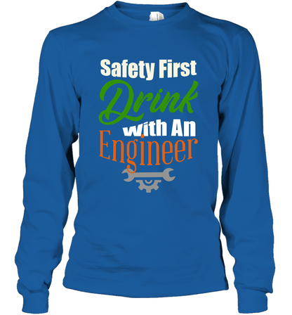 Safety First Drink With A Engineer Saint Patricks Day Shirt Long Sleeve T-Shirt Royal