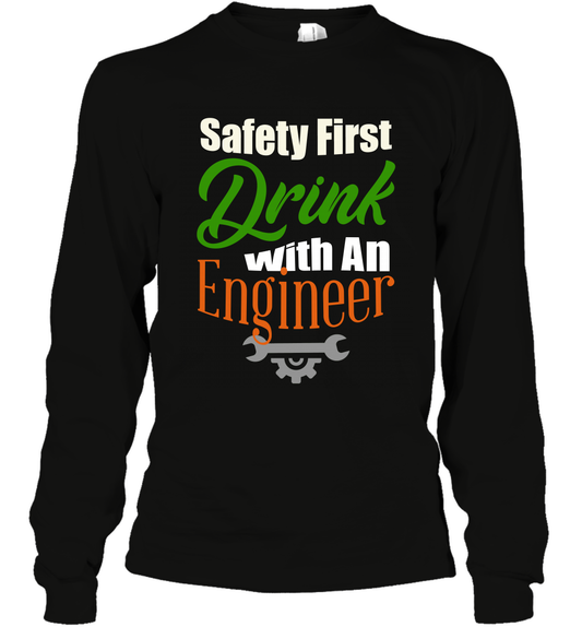 Safety First Drink With A Engineer Saint Patricks Day Shirt Long Sleeve T-Shirt Black