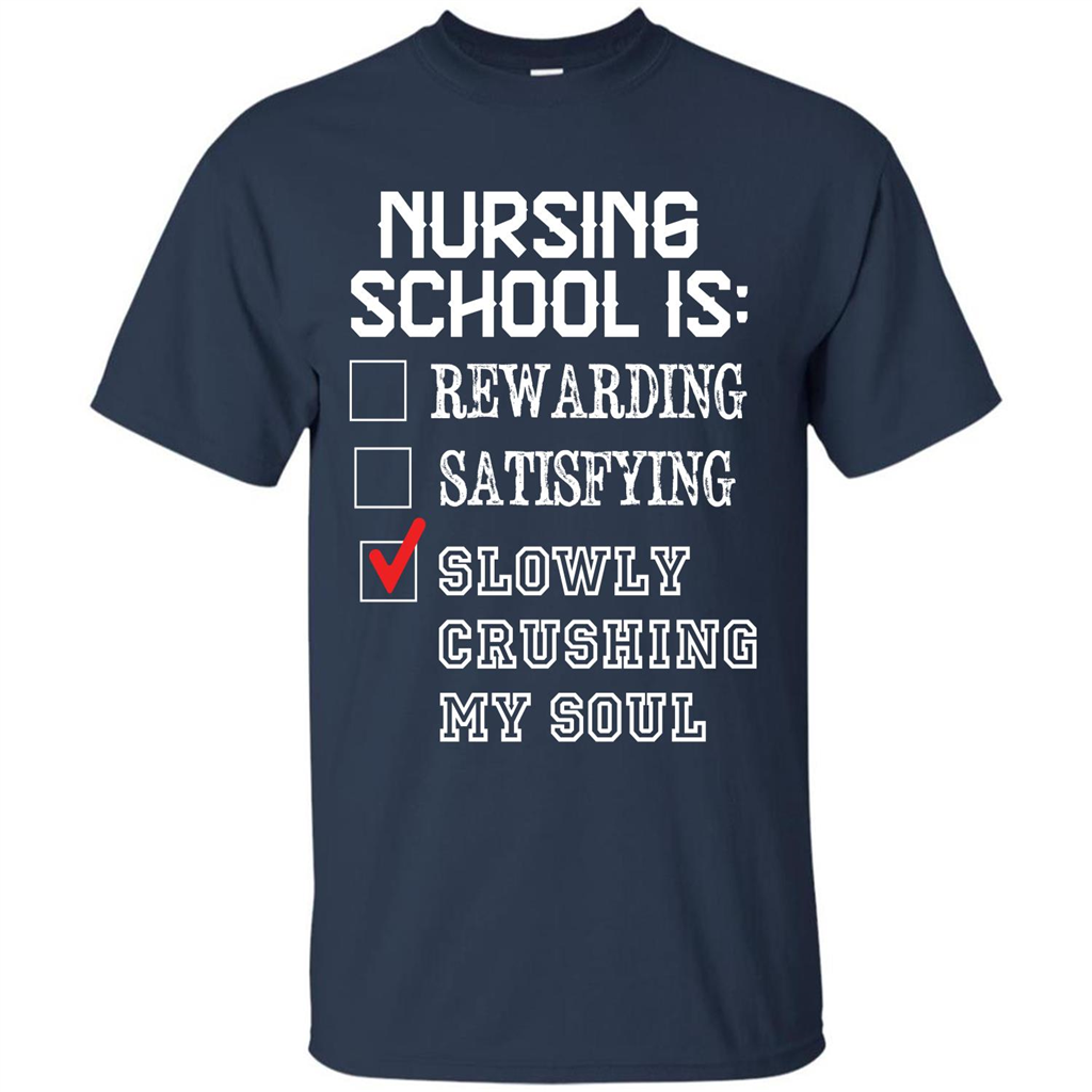 Nurse T-shirt Nursing School Is Slowly Crushing My Soul T-shirt Navy