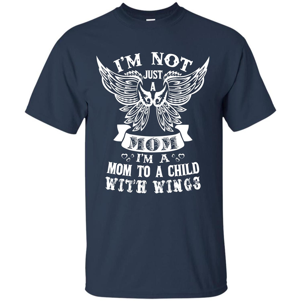 Mom T-shirt I’m Not Just A Mom I’m A Mom To A Child With Wings T-shirt Navy