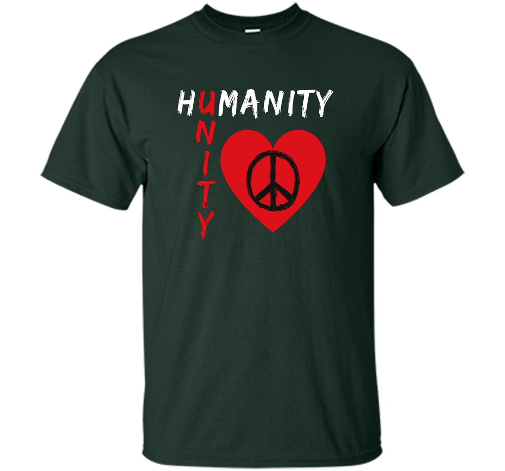 Humanity, Unity T-Shirt, Peace, Love T-shirt Forest Green