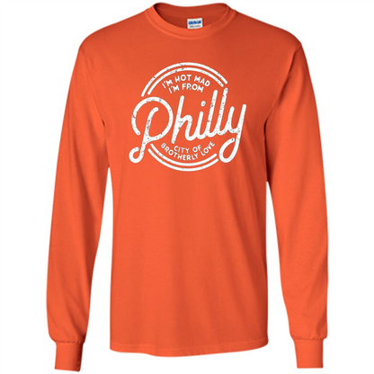 Funny T-shirt I'm Not Mad I'm From Philly Orange