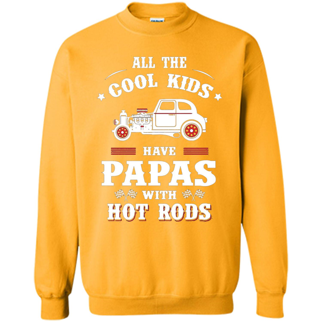 Fathers Day T-shirt Cool Kids Have Papas With Hot Rods Gold