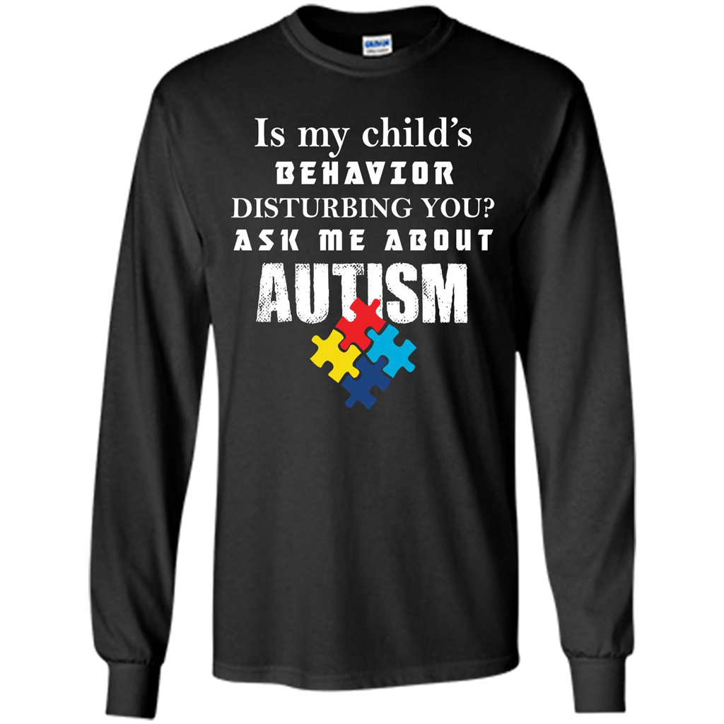 Autism Awareness T-shirt Is My Child‰۪s Behavior Disturbing You T-shirt Black