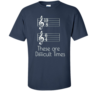 Musician T-shirt There Are Difficult Times Navy