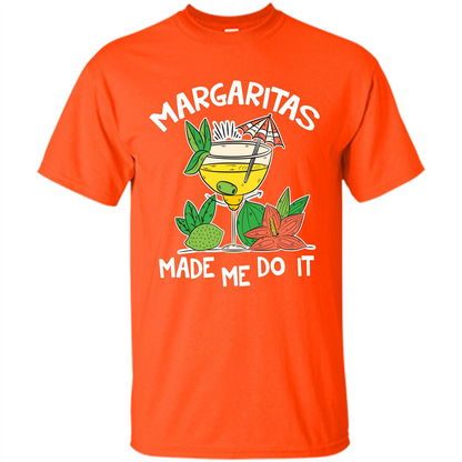 Margaritas Made Me Do It T-shirt Orange