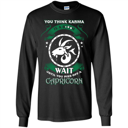 Capricorn T-shirt You Think Karma Is A Bitch T-shirt Black